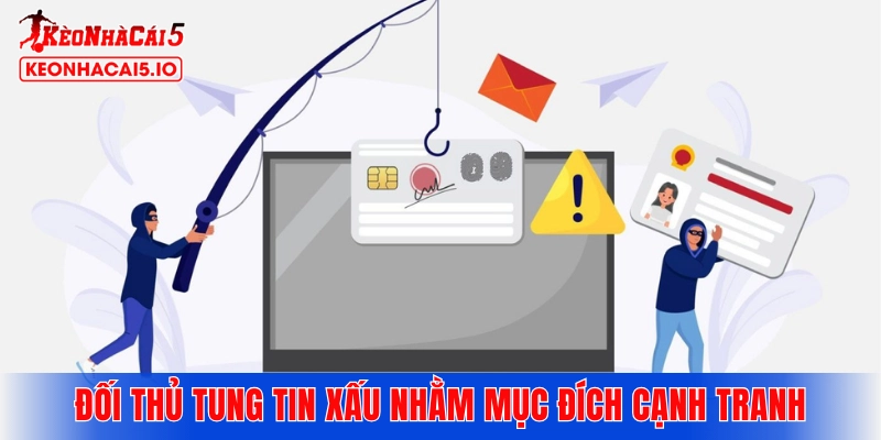 Đối thủ tung tin “Kèo nhà cái lừa đảo” nhằm mục đích cạnh tranh
