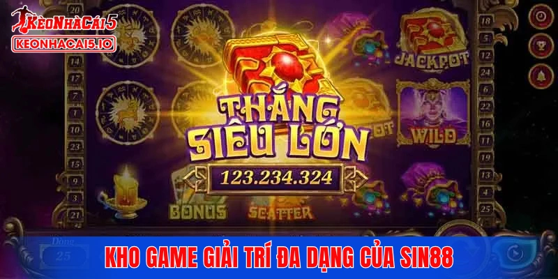 Kho game giải trí đa dạng của SIN88