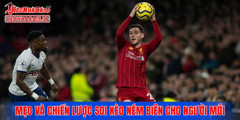 Mẹo và chiến lược soi kèo ném biên cho người mới bắt đầu