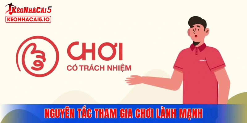 Nguyên tắc tham gia chơi lành mạnh, giải trí tích cực