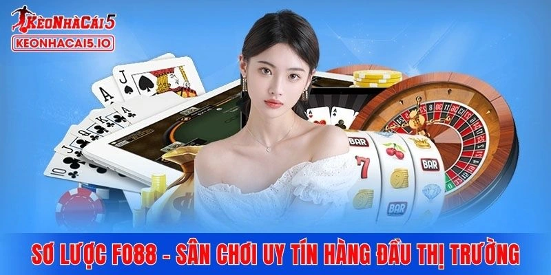 Sơ lược FO88 - Sân chơi uy tín hàng đầu thị trường