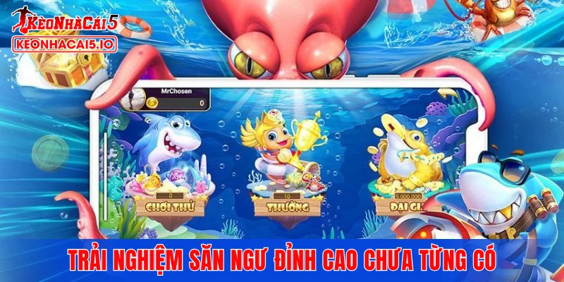 Trải nghiệm săn ngư đỉnh cao chưa từng có
