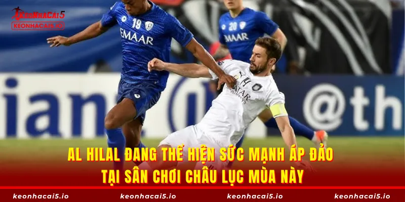 Al Hilal đang thể hiện sức mạnh áp đảo tại sân chơi châu lục mùa này