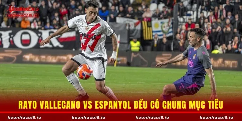 Rayo Vallecano vs Espanyol đang có sự chênh lệch trong quá khứ